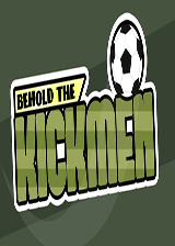 Behold the Kickmen