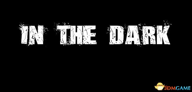 游戏名称：黑暗之中英文名称：in the dark游戏类型：第一人称射击类(fps)游戏