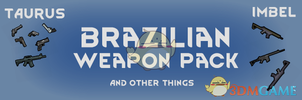 《边缘世界》巴西武器包v1.0 MOD