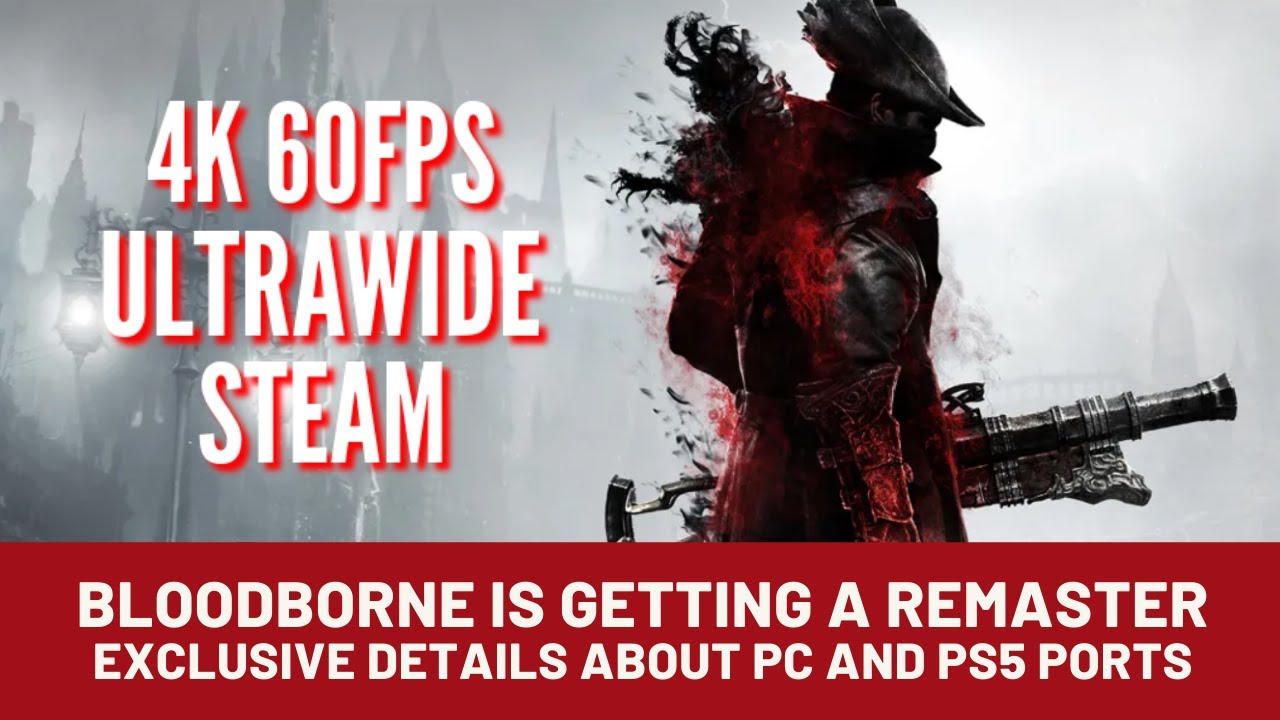 传《血源》PC版支持4K/60FPS 将会登陆Steam