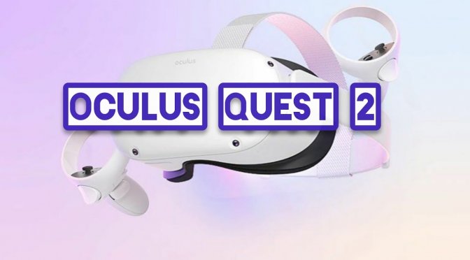 Facebook Oculus Quest 2泄露 首批细节曝光