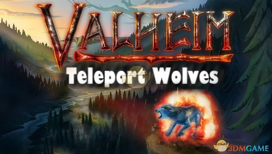 《Valheim：英灵神殿》狼可以传送跟随MOD