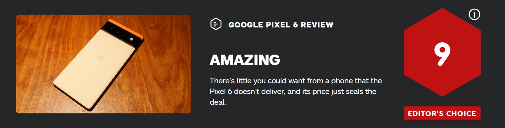 谷歌Pixel 6 IGN 9分：苹果三星小心了 它更强更便宜