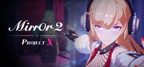 好少女3消游戏《Mirror 2: Project X》上架Steam 提早开启抢测