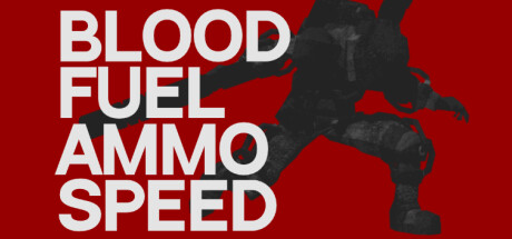 《Blood,登陆<strong></strong> Fuel, Ammo & Speed》登陆Steam 肉鸽FPS