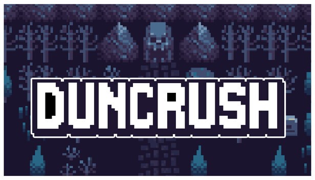 《Duncrush》demo