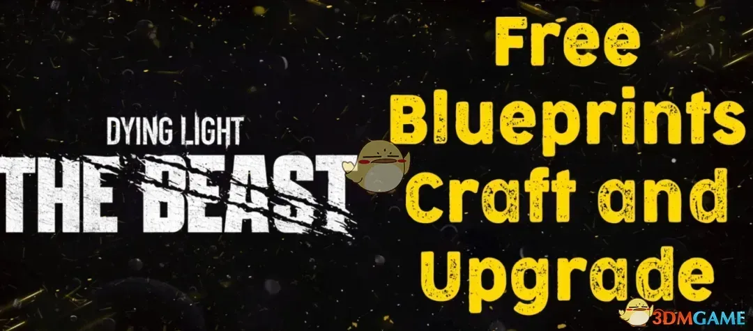 《消逝的光芒:困兽》免费蓝图升级和制作MOD