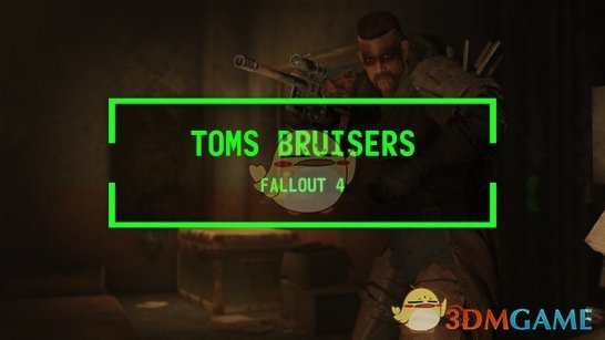 《辐射4》TomsBruisers 轻量级掠夺者帮派大修MOD