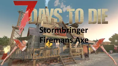 《七日杀》MOD|风暴使者消防员斧头|下载