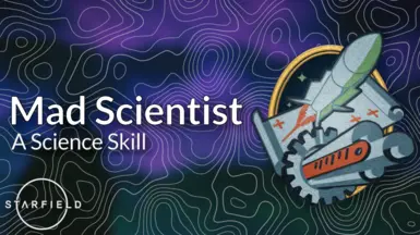 《星空》MOD|疯狂科学家|