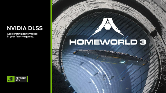 《家园 3》(Homeworld 3)等多款游戏即将发布，支持DLSS AI加速